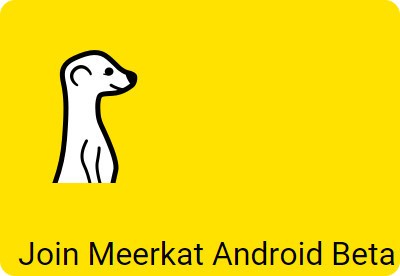Meerkat finalmente está llegando a Android