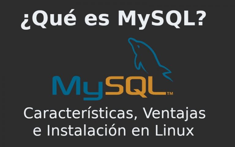 ¿qué Es Mysql Características Ventajas Desventajas E Instalaciónemk 3145